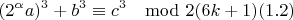 $$(2^{\alpha}a)^3+b^3\equiv c^3\mod 2(6k+1) (1.2)$$