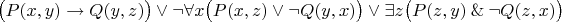 $$
\big(P(x, y) \rightarrow Q(y, z)\big)  \vee  \neg\forall x\big(P(x, z) \vee \neg Q(y, x)\big) \vee  \exists z\big(P(z, y) \mathbin{\&} \neg Q(z, x)\big)
$$