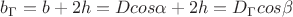 $ b_\Gamma  = b+2h = Dcos\alpha + 2h  =  D_\Gamma  cos\beta $