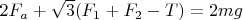 $2F_a  + \sqrt{3}(F_1 + F_2 - T) = 2mg$
