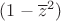 $(1-{\overline z}^2)$