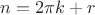 $\[n = 2\pi k + r\]$