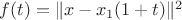 $f(t)=\|x-x_1(1+t)\|^2$