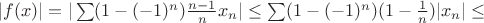 $|f(x)|=|\sum (1-(-1)^n)\frac{n-1}{n}x_n|\leq \sum (1-(-1)^n)(1-\frac{1}{n})|x_n|\leq$