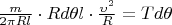 $\frac{m}{2\pi Rl} \cdot R d\theta l \cdot \frac{\upsilon^2}{R} = T d\theta$