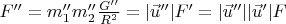 $F''=m_1''m_2''\frac{G''}{R^2}=|\vec u''|F'=|\vec u''||\vec u'|F$