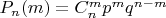 $P_n(m)=C_n^mp^mq^{n-m}$