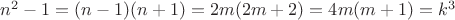 $n^2 - 1 = (n - 1) (n + 1) = 2m(2m + 2) = 4m(m + 1) = k^3$