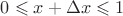 $0\leqslant x+\Delta x \leqslant 1$