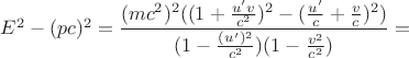$E^2-(pc)^2 = \dfrac{(mc^2)^2 ( (1 + \frac{u' v}{c^2})^2 - (\frac{u'}{c} + \frac{v}{c})^2 )}{(1 - \frac{(u')^2}{c^2})(1 - \frac{v^2}{c^2})}=$