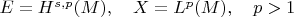 $E=H^{s,p}(M),\quad X=L^p(M),\quad p>1$