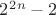 $2^2^n-2$