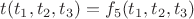 $t(t_{1},t_{2},t_{3})=f_5 (t_{1},t_{2},t_{3})$