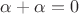 $\alpha+\alpha=0$