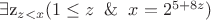 \exists$z_{z<x}(1\leq z\And&x=2^{5+8z})$