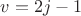$v=2j-1$