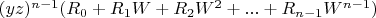 $(y z)^{n-1} (R_0+R_1 W+R_2 W^2+...+R_{n-1} W^{n-1})$
