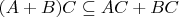 $(A+B) C \subseteq A C+B C$