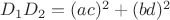 $D_1D_2=(ac)^2+(bd)^2$