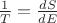 $\frac{1}{T}=\frac{dS}{dE} $