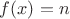 $f(x) = n$ $f(x) = n$