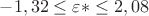 $-1,32\le \varepsilon* \le 2,08$