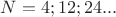 $N=4;12;24...$ $N=4;12;24...$
