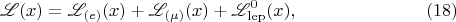 $$\mathscr{L}(x)=\mathscr{L}_{(e)}(x)+\mathscr{L}_{(\mu)}(x)+\mathscr{L}_{\mathrm{lep}}^0(x),\eqno(18)$$