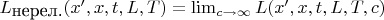 $L_{\hbox{нерел.}}(x',x,t,L,T)=\lim_{c\to\infty} L(x',x,t,L,T,c)$