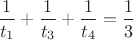 $\dfrac{1}{t_1}+\dfrac{1}{t_3}+\dfrac{1}{t_4}=\dfrac{1}{3}$