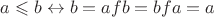 $a \leqslant b \leftrightarrow b=afb=bfa=a$