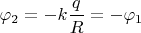 $\varphi_2=-k \dfrac{q}{R}=-\varphi_1$
