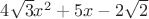 $4\sqrt{3} x^{2}+5x-2 \sqrt{2}$