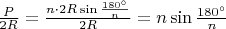 $\frac{P}{2R}=\frac{n\cdot 2R\sin\frac{180^\circ}{n}}{2R}=n\sin\frac{180^\circ}{n}$