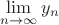 $$\lim_{n\to \infty }y_n$$