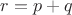 $r=p+q$