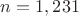 $n=1,231$