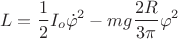 $$L = \frac12I_o\dot{\varphi}^2 -  mg\frac{2R}{3\pi} \varphi^2  $$