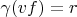 $\gamma(vf) = r$
