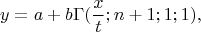 $$y=a+b\Gamma(\frac x t;n+1;1;1),$$
