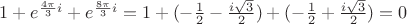 $1+e^{\frac {4\pi}3 i}+e^{\frac {8\pi} 3 i}=1+(-\frac 1 2 - \frac {i \sqrt{3}} 2)+(-\frac 1 2 + \frac {i \sqrt{3}} 2) = 0$