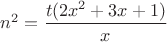 $n^2=\dfrac{t(2x^2+3x+1)}{x}$ $n^2=\dfrac{t(2x^2+3x+1)}{x}$
