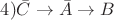$4) \bar{C}\rightarrow  \bar{A}\rightarrow B  $