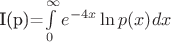 I(p)=\int\limits_{0}^{\infty} e^{-4x}\ln{p(x)} dx