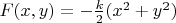 $F(x,y)=-\frac{k}2 (x^2+y^2)$