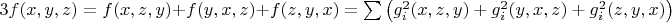 $3f(x,y,z)=f(x,z,y)+f(y,x,z)+f(z,y,x)=\sum{\left(g_i^2(x,z,y)+g_i^2(y,x,z)+g_i^2(z,y,x)\right)}$