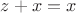 $z + x = x$