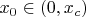 $x_0\in (0,x_c)$