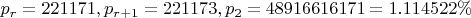 $p_r=221171, p_{r+1}=221173, p_2=48916616171=1.114522\%$