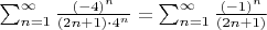 $\sum_{n=1}^{\infty}{\frac{(-4)^n}{(2n+1)\cdot 4^n}}=\sum_{n=1}^{\infty}{\frac{(-1)^n}{(2n+1)}}$